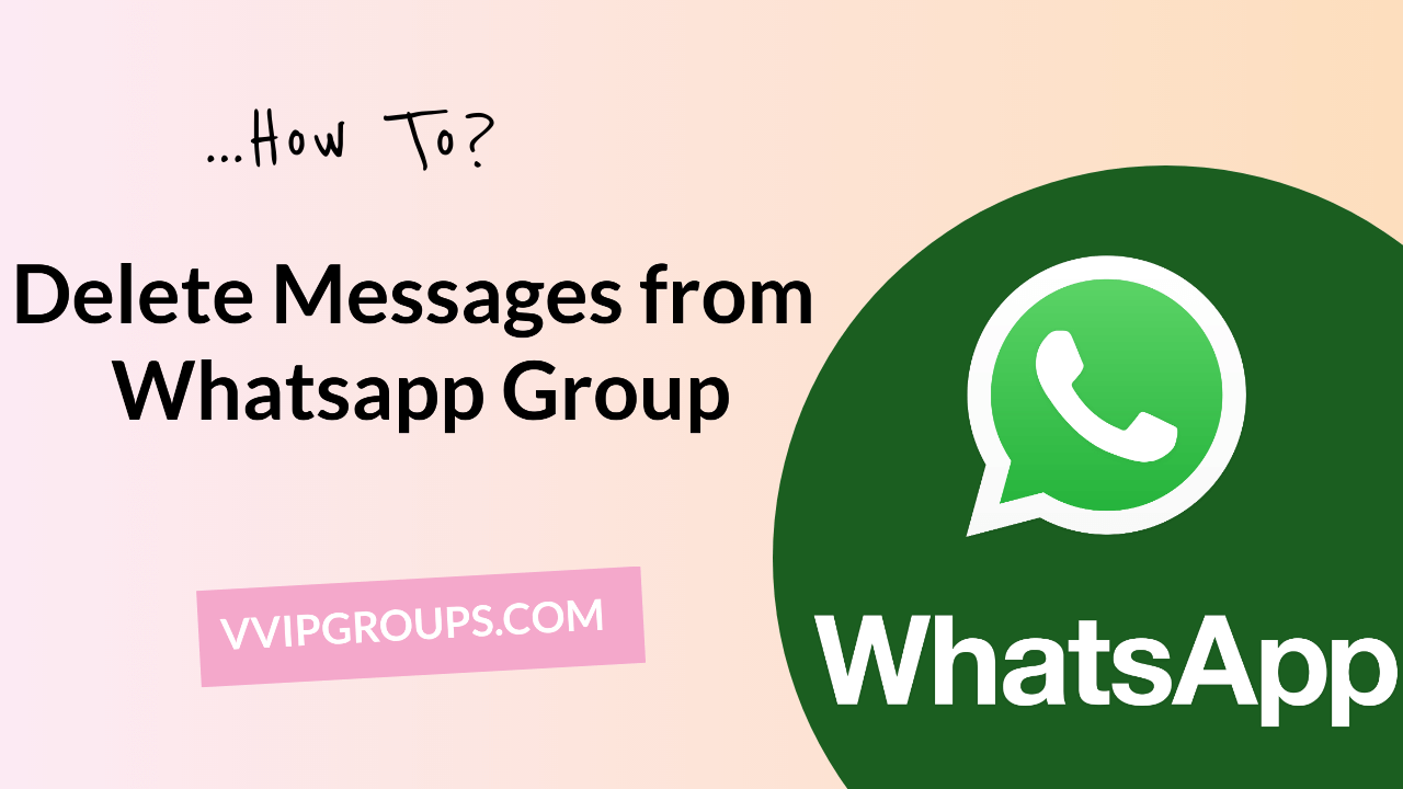How to delete Messages from Whatsapp Group