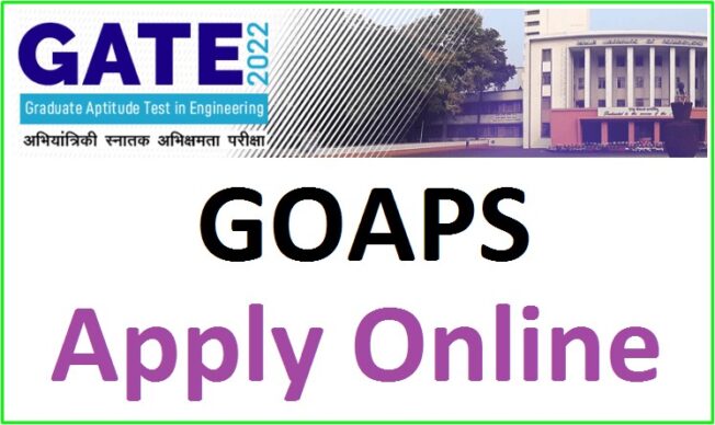 GOAPS apply online GATE 2022